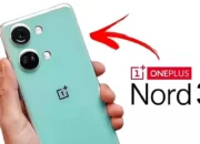 OnePlus Nord 3 Menggebrak Pasar Global di Juli 2023 dengan Kamera 50MP dan Baterai Daya Besar! Apa Harganya?