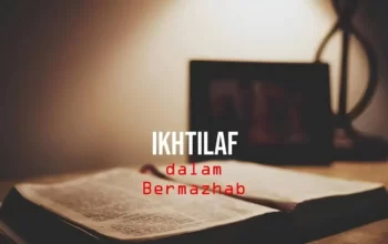 Relevansi Ikhtilaf Masyarakat Kontemporer dalam Pemilihan Madzhab