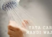 Tata Cara Mandi Wajib dan Doa bagi Pria dan Wanita