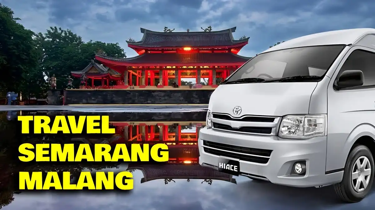 Rekomendasi Travel Semarang Malang Penjadwalan, Harga, dan Fasilitas Travel