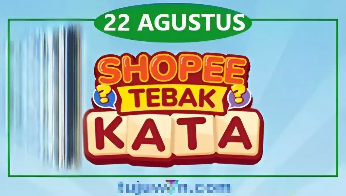 MAKIN MUDAH! Jawaban Tebak Kata SHOPEE Tantangan Harian, 22 Agustus 2023 Isi Kolom mendatar dan menurun