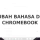 Cara mengubah bahasa di Chromebook, kamu dapat memilih prioritas bahasa yang akan ditampilkan