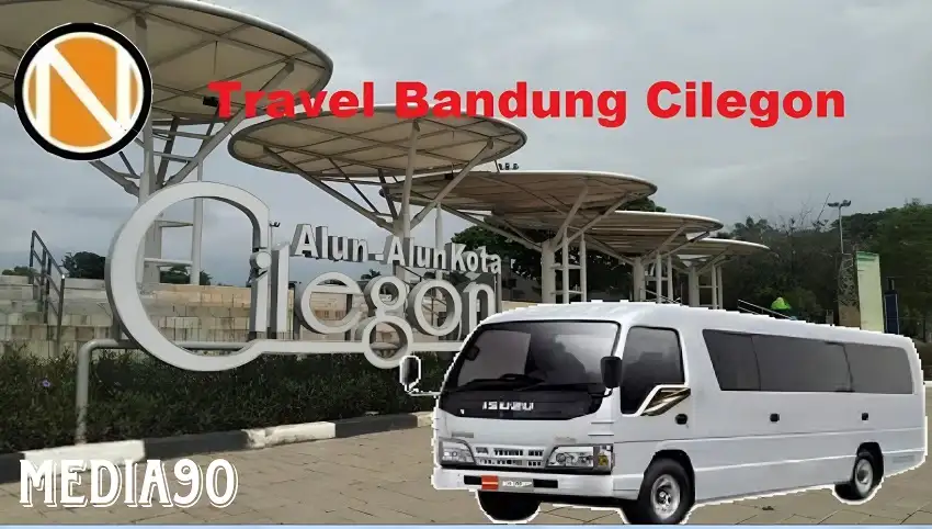 Rekomendasi Travel Bandung Cilegon: Penjadwalan, Harga, dan Fasilitas Travel 2 Rekomendasi Travel Bandung Cilegon