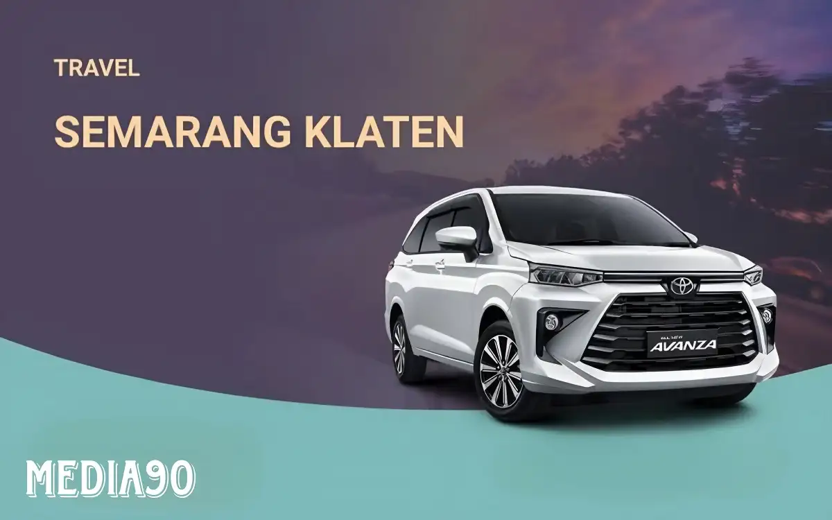 Travel Semarang Klaten PP (Jadwal, Harga, Fasilitas)