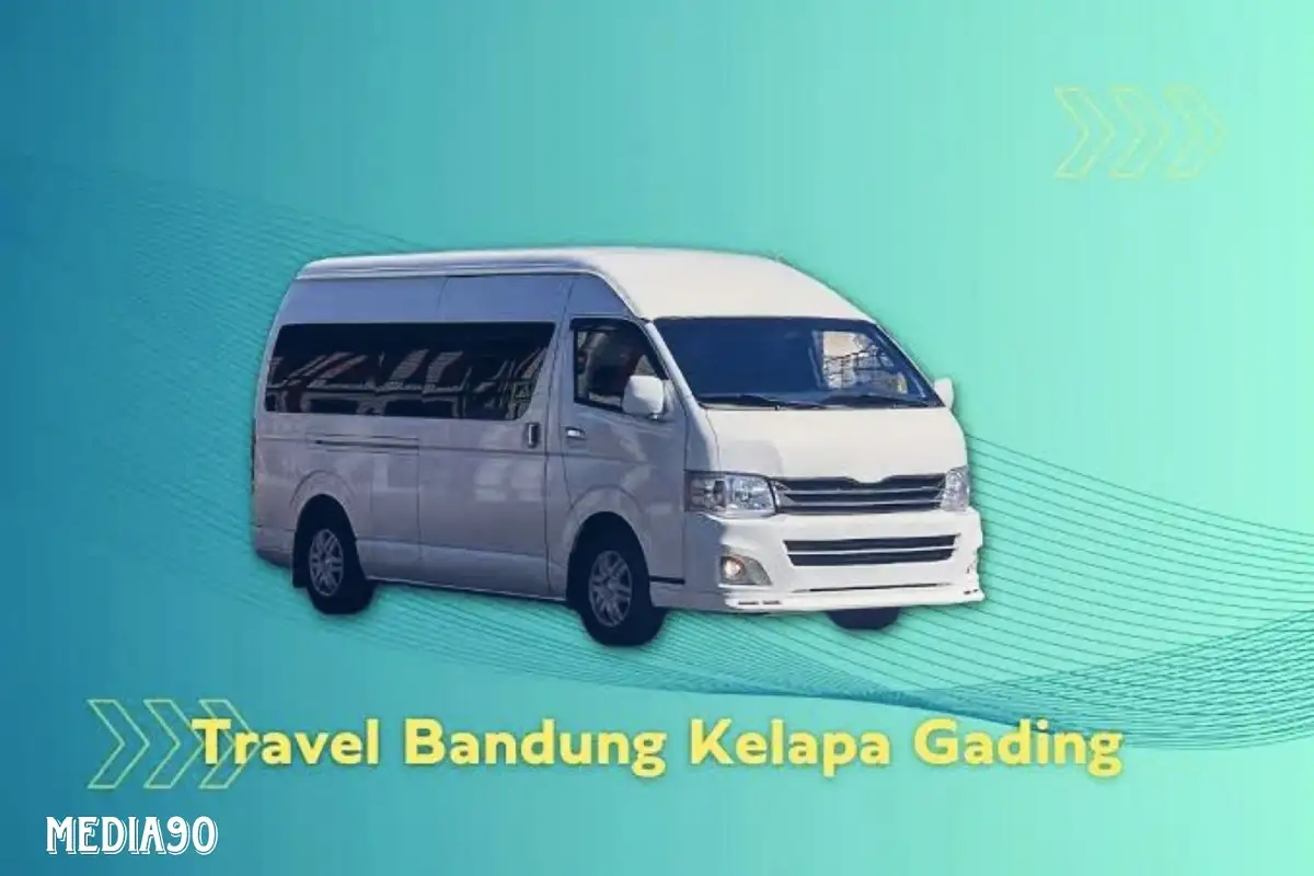 Rekomendasi Travel Bandung Kelapa Gading: Penjadwalan, Harga, dan Fasilitas Travel 2 Rekomendasi Travel Bandung Kelapa Gading