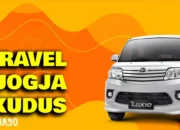 Rekomendasi Travel Jogja Kudus: Penjadwalan, Harga, dan Fasilitas Travel