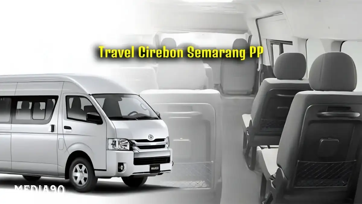 Travel Cirebon Semarang PP (Jadwal, Harga, Fasilitas)