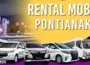 Rekomendasi Rental Mobil Pontianak Murah dengan Driver dan Lepas Kunci