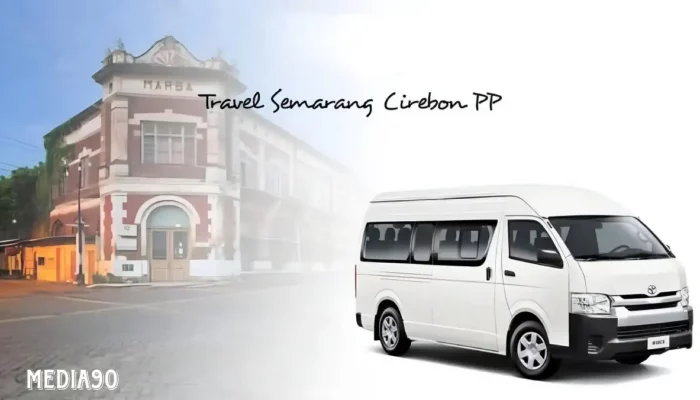 Rekomendasi Travel Semarang Cirebon: Penjadwalan, Harga, dan Fasilitas Travel