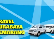 Rekomendasi Travel Surabaya Semarang: Penjadwalan, Harga, dan Fasilitas Travel