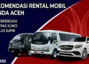 Rekomendasi Rental Mobil Banda Aceh Murah dengan Driver dan Lepas Kunci