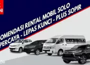 Rekomendasi Rental Mobil Solo Murah dengan Driver dan Lepas Kunci