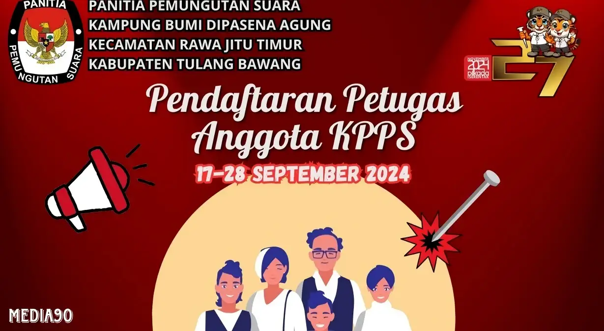PPS Bumi Dipasena Agung Tulang Bawang Buka Pendaftaran Anggota KPPS di Pilkada 2024, ini Syaratnya