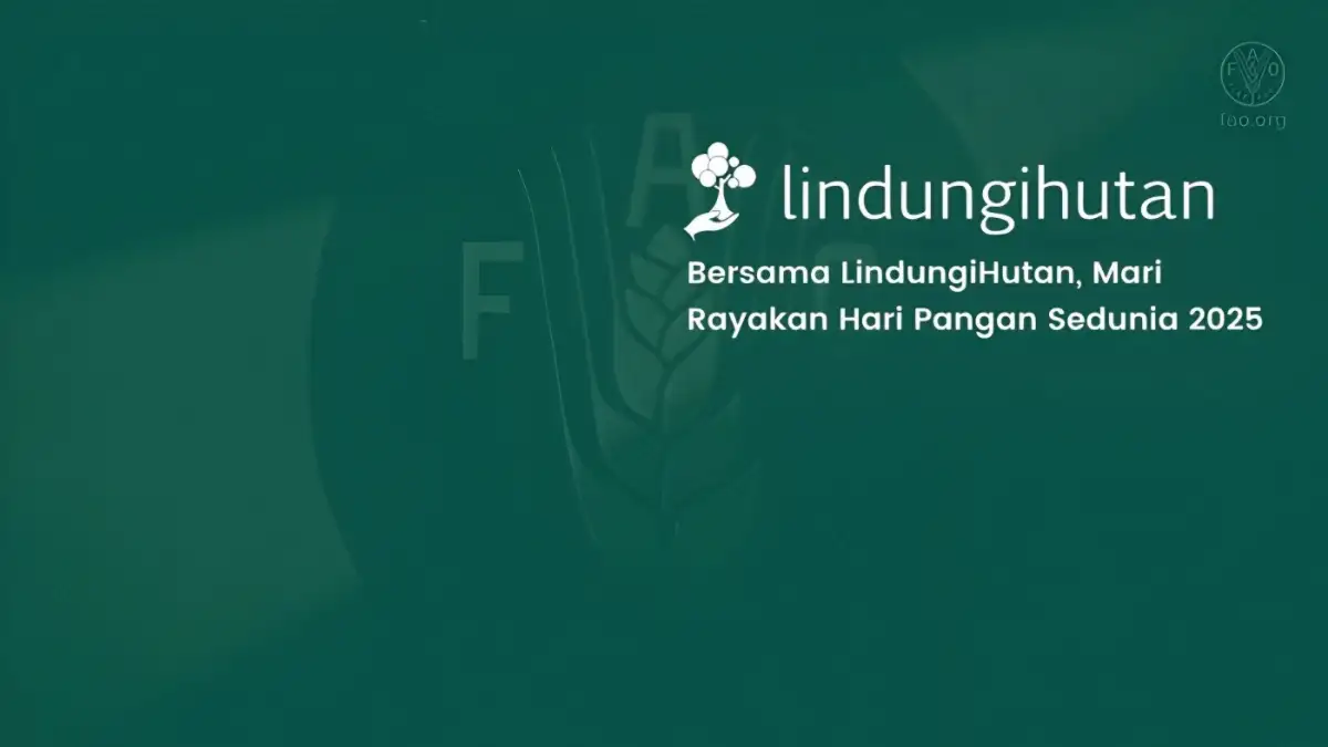 LindungiHutan Dorong Program “Hutan Lestari” sebagai Jawaban Krisis Iklim dan Ketahanan Pangan
