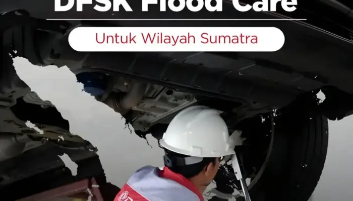 DFSK Hadirkan Flood Care Program, Berikan Layanan dan Diskon untuk Korban Banjir di Sumatera dan Aceh