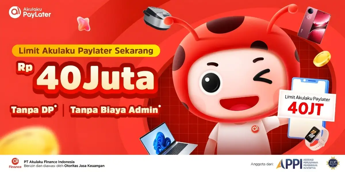Akulaku PayLater Naikkan Limit hingga Rp40 Juta, Hadirkan Bunga Lebih Ringan