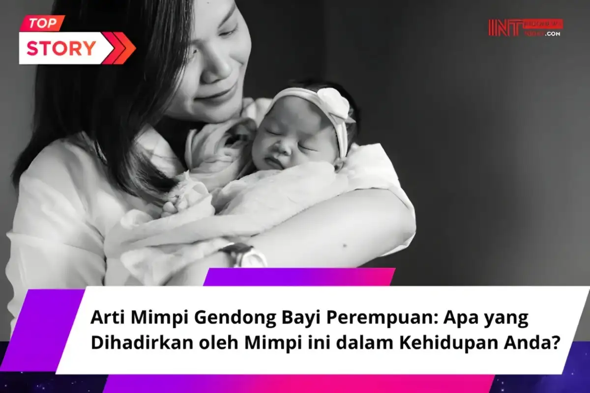 Arti Mimpi Menggendong Bayi Perempuan, Pertanda Banyak Uang di Masa Depan