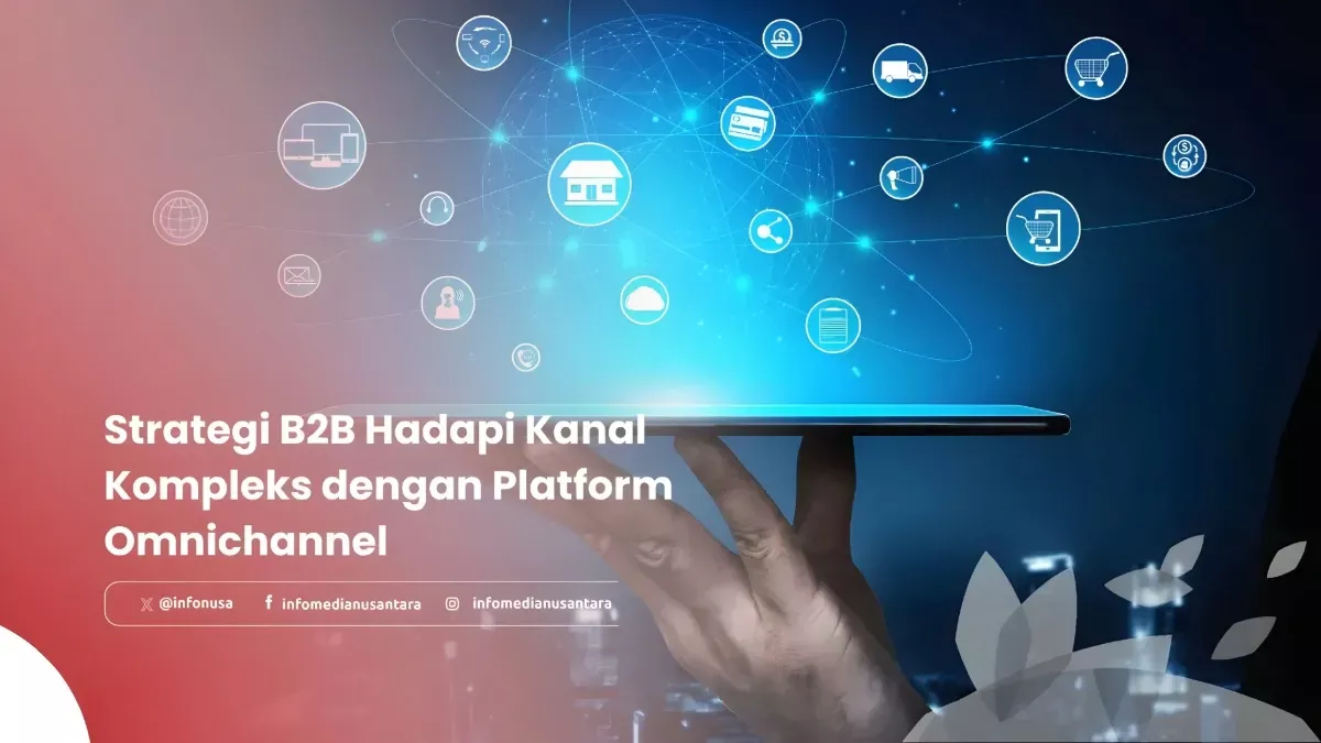 Omnichannel Jadi Kunci B2B Menghadapi Kanal Kompleks