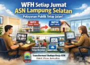 Pemkab Lampung Selatan Terapkan WFH Tiap Jumat, Pelayanan Publik Dipastikan Tetap Optimal 16 Mulai Jumat Ini ASN Pemkab Lampung Selatan Terapkan WFH Setiap Pekan