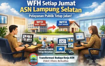 Pemkab Lampung Selatan Terapkan WFH Tiap Jumat, Pelayanan Publik Dipastikan Tetap Optimal 9 Mulai Jumat Ini ASN Pemkab Lampung Selatan Terapkan WFH Setiap Pekan