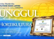 Akreditasi Unggul Diraih Prodi Hortikultura Polinela Perkuat Mutu Pendidikan
